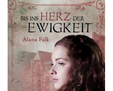 [Rezension] Bis ins Herz der Ewigkeit von Alana Falk