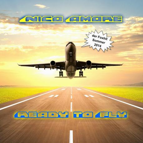Nico Amore - Ready To Fly (Flieg Mit Mir)
