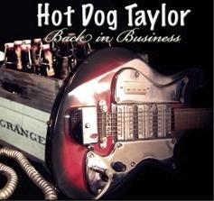Hot Dog Taylor  – Back in Business