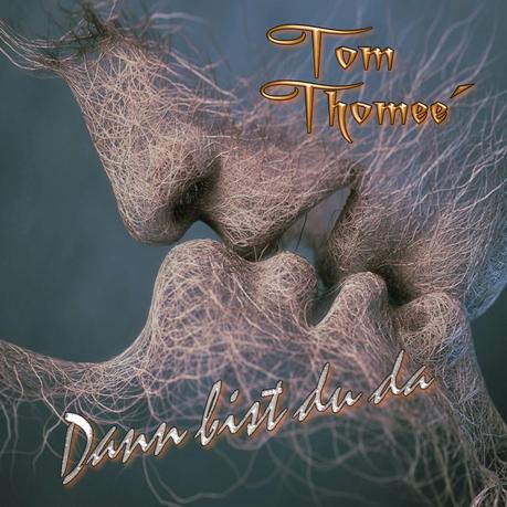 Tom Thomee - Dann Bist Du Da