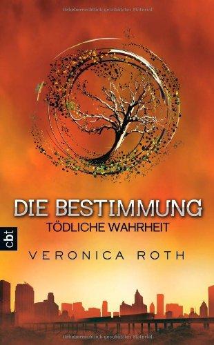 {Rezension} Die Bestimmung – Tödliche Wahrheit von Veronica Roth