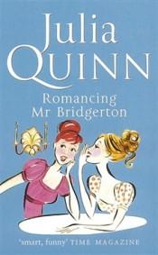 [Rezension] Julia Quinn - Romancing Mr Bridgerton (Bridgertons #4)