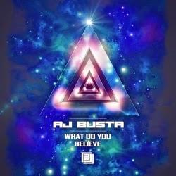 AJ Busta - What Do You Believe