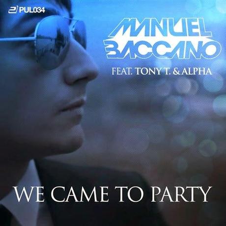 Manuel Baccano feat. Alpha & Tony T. - We Came To Party!
