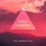Varda Sundown - The Landing Place EP