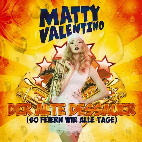 Matty Valentino - Der Alte Dessauer (So Feiern Wir Alle Tage)