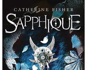 Catherine Fisher: Sapphique - Fliehen heißt leben