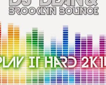 DJ Dean & Brooklyn Bounce - Play It Hard 2k14