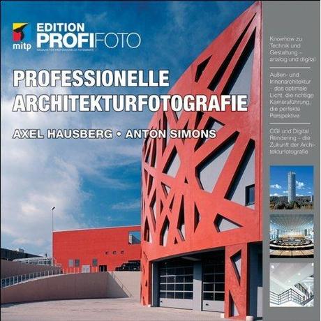 Axel Hausberg, Anton Simons: Professionelle Architekturfotografie