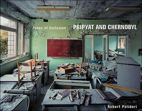 Robert Polidori – Zones of Exclusion: Pripyat and Chernobyl