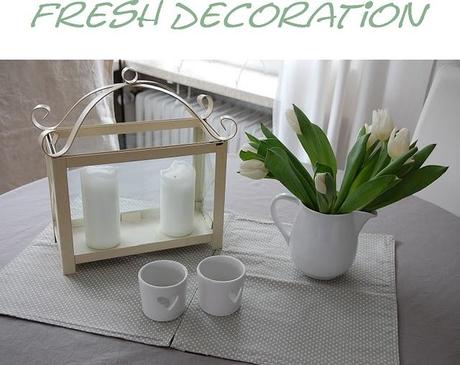 frische Dekoration/ fresh Decoration