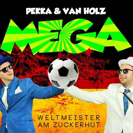Pekka & van Holz MEGA - Weltmeister Am Zuckerhut