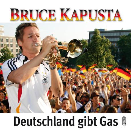 Bruce Kapusta - Deutschland Gib Gas