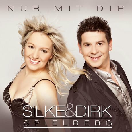 Silke & Dirk Spielberg - Nur Mit Dir (Best Of)