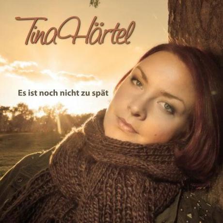 Tina Härtel - Es Ist Noch Nicht Zu Spät