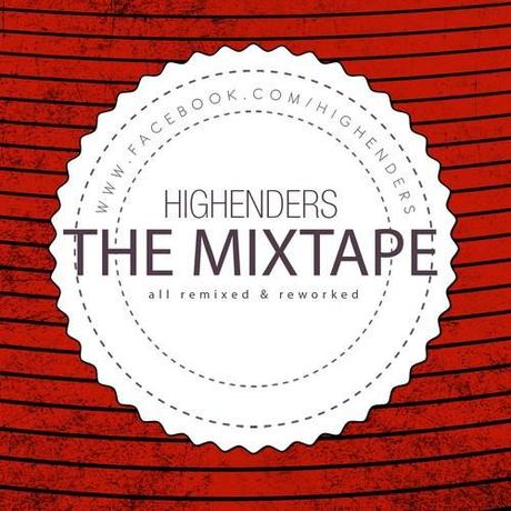 HIGHENDERS - THE MIXTAPE