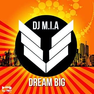 DJ M.I.A - Dream Big