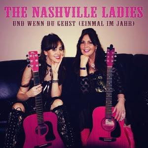The Nashville Ladies - Und Wenn Du Gehst (Einmal Im Jahr)