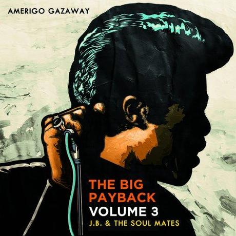 J.B. & The Soul Mates   The Big Payback Vol. 3 (Free Mixtape)