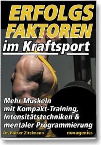 Erfolgsfaktoren im Kraftsport: Mehr Muskeln mit Kompakt-Training, Intensitätstechniken und mentaler Programmierung