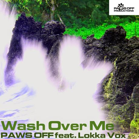 Paws Off feat. Lokka Vox - Wash Over Me