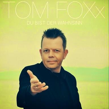 Tom Foxx - Du Bist Der Wahnsinn