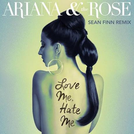 Ariana & The Rose - Love Me Hate Me