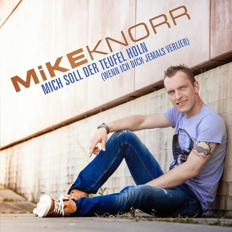 Mike Knorr - Mich Soll Der Teufel Holn