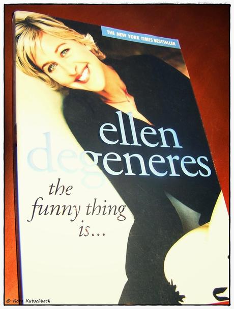 [Rezension] The Funny Thing Is ... (Ellen DeGeneres)