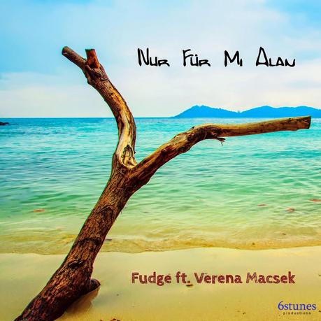 Fudge feat. Verena Macsek - Nur Für Mi Alan