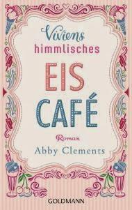 http://www.randomhouse.de/Taschenbuch/Viviens-himmlisches-Eiscafe-Roman/Abby-Clements/e437753.rhd