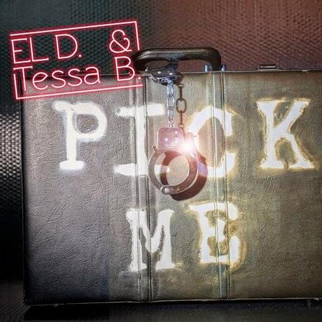 EL D & TESSA B - Pick Me