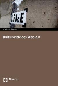 Christian Raupach - Kulturkritik des Web 2.0