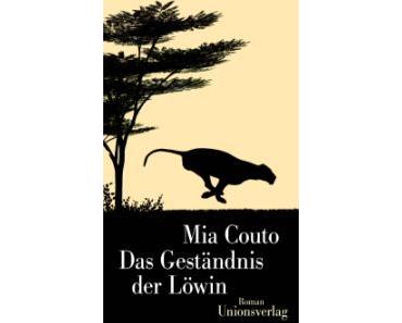 Rezension: Mia Couto – Das Geständnis der Löwin (Unionsverlag 2014 [2012])