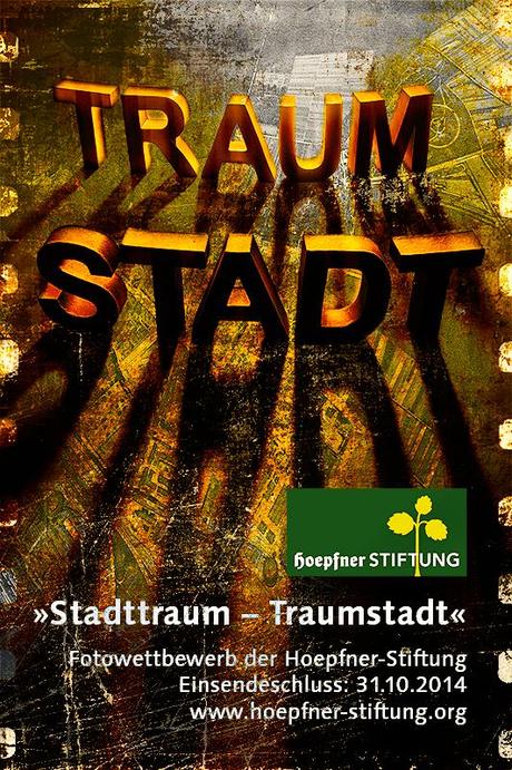 Fotowettbewerb der Hoepfner-Stiftung: Stadttraum – Traumstadt