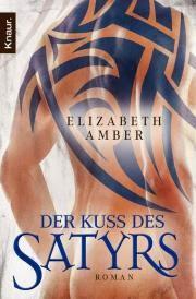 [Rezension] Elizabeth Amber - Satyr Reihe Band 1 "Der Kuss des Satyrs"