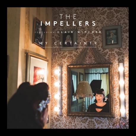 The Impellers featuring Clair Witcher - My Certainty