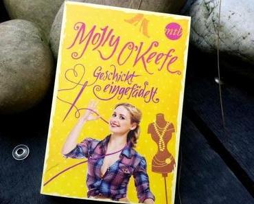 [Rezension]: Geschickt eingefädelt von Molly O´Keefe