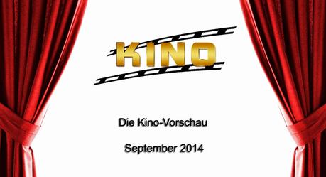 Kino & Film // Die Neustarts & Highlights 2014 - September