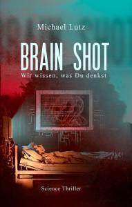Brain shot - Wir wissen, was Du denkst von Michael Lutz - Cover - eBook-Version