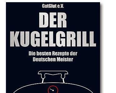 Rezension: Der Kugelgrill von GutGlut e.V. aus dem Heel Verlag