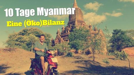 Meine Ökobilanz nach 10 tagen Myanmar