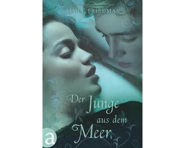 Der Junge aus dem Meer von Aimee Friedmann