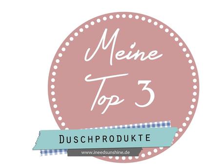 [Blogparade] Meine Top 3 Duschprodukte