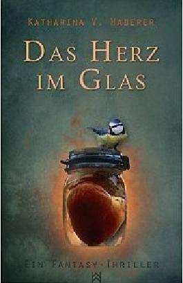 E-Book Rezension: Das Herz im Glas von Katharina V. Haderer
