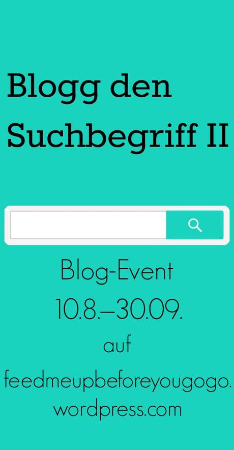 Blog-Event - Blogg den Suchbegriff II (Abgabe bis zum 30. September 2014)