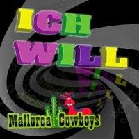 Mallorca Cowboys - Ich Will