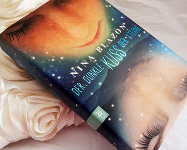 |Rezension| "Der dunkle Kuss der Sterne" von Nina Blazon