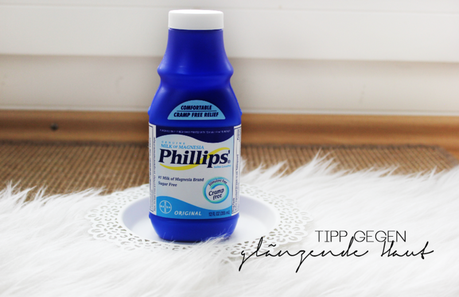 Milk of Magnesia | Tipp gegen glänzende Haut