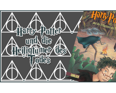 ReRead-Rezi ~ Harry Potter und die Heiligtümer des Todes